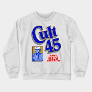 Cult 45 / No Really He Lost Crewneck Sweatshirt